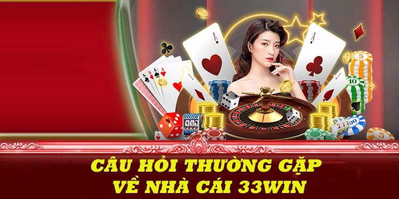 Những điều bạn cần biết về nhà cái 33win