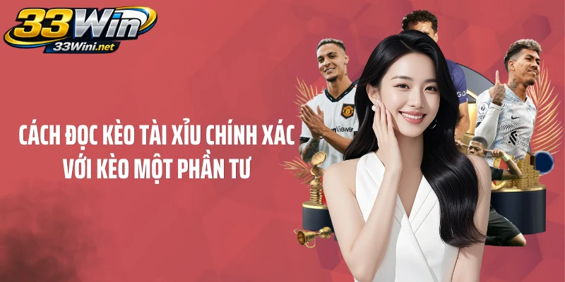Cách đọc kèo tài xỉu chính xác với kèo một phần tư