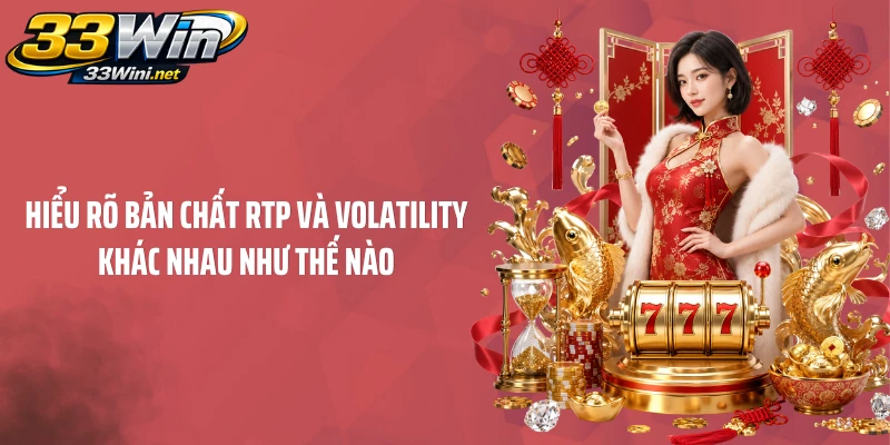 Hiểu rõ bản chất RTP và Volatility khác nhau như thế nào