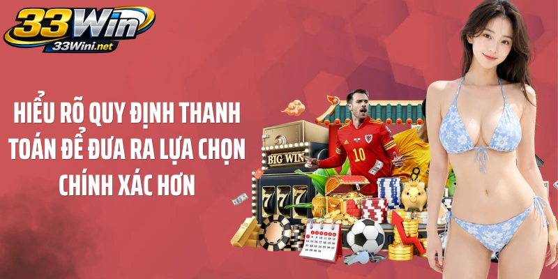 Hiểu rõ quy định thanh toán để đưa ra lựa chọn chính xác hơn