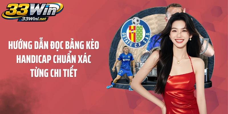 Hướng dẫn đọc bảng kèo Handicap chuẩn xác từng chi tiết