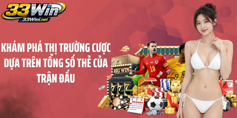 Khám phá thị trường cược dựa trên tổng số thẻ của trận đấu
