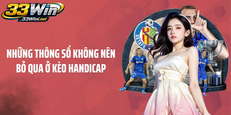 Những thông số không nên bỏ qua ở kèo Handicap