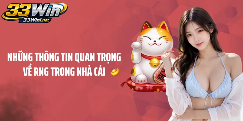 Những thông tin quan trọng về RNG trong nhà cái